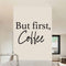 But first coffee - Autocollant mur décoratif - Go lettrage - Sticker Art Online
