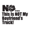 No this is not my boyfriends truck decal sticker - Go lettrage - Sticker Art Online